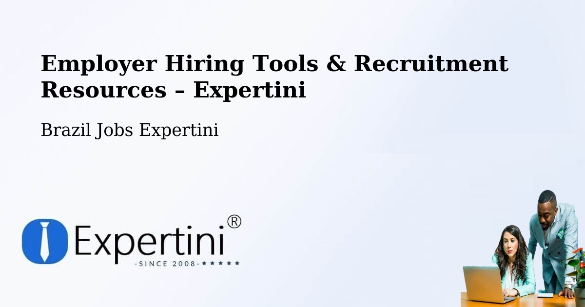 Employer Hiring Tools & Recruitment Resources – Arco Íris - Arco Íris, Brazil Jobs Expertini